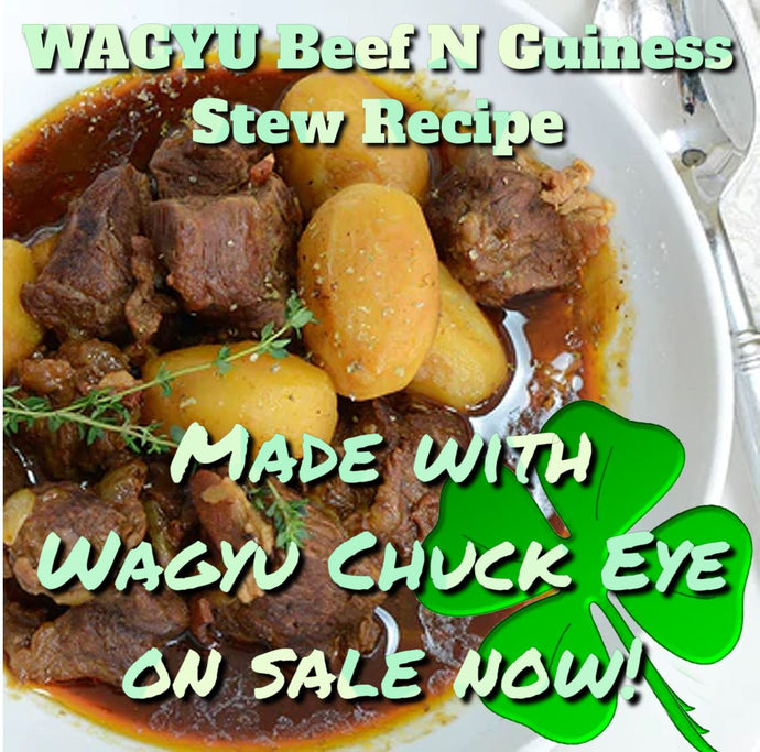Wagyu for St Patrick's Day! Recipes, Specials and more