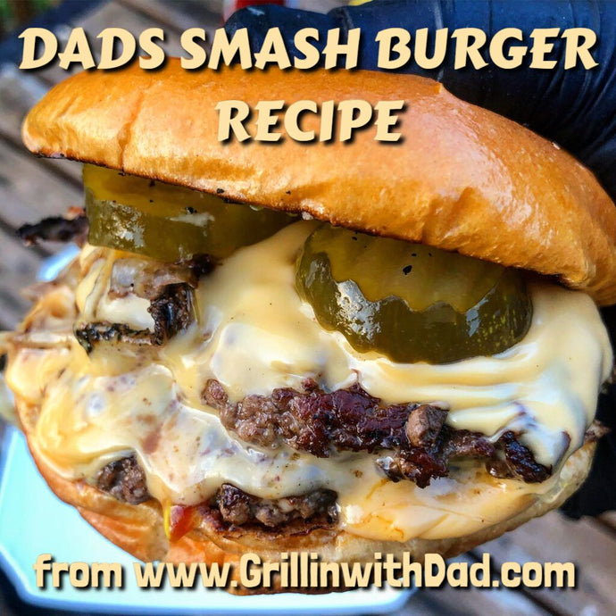 Dads Smash Burger Recipe.